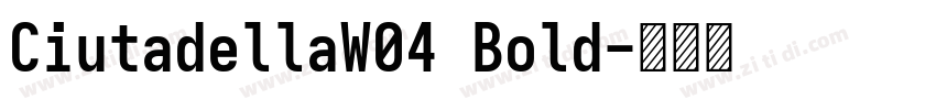 CiutadellaW04 Bold字体转换